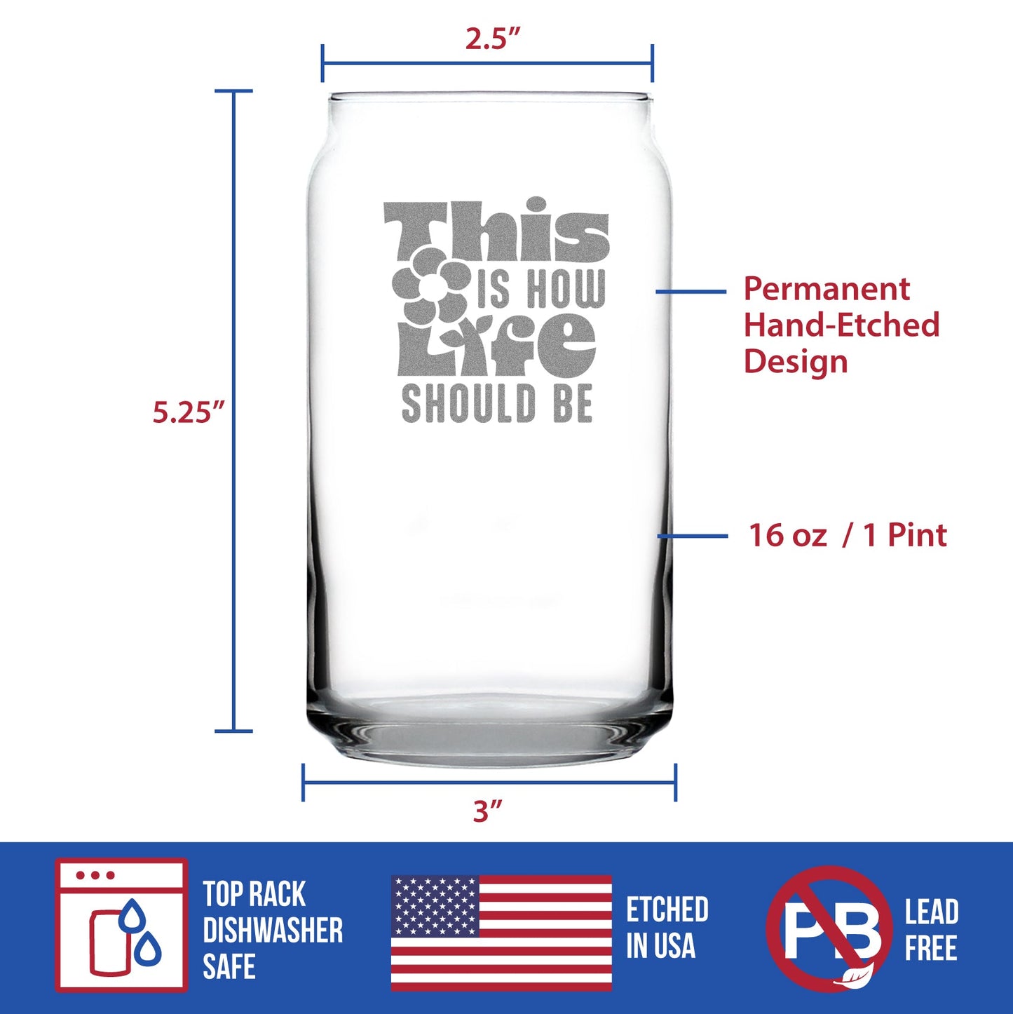 THIS IS HOW LIFE SHOULD BE ENGRAVED BEER CAN GLASS INSPIRATIONAL GIFTS FOR WOMEN BEER CAN SHAPED PINT GLASS - 16OZ