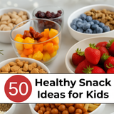 50 Healthy Snack Ideas for Kids – Digital Download PDF