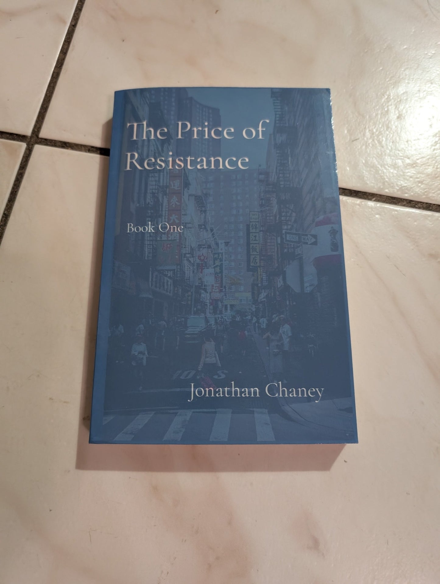 THE PRICE OF RESISTANCE: BOOK ONE BY JONATHAN CHANEY