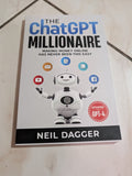THE CHATGPT MILLIONAIRE: MAKING MONEY ONLINE HAS NEVER BEEN THIS EASY BY NEIL DAGGER