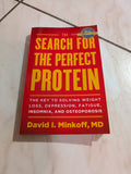 THE SEARCH FOR THE PERFECT PROTEIN: THE KEY TO SOLVING WEIGHT LOSS, DEPRESSION, FATIGUE, INSOMNIA, AND OSTEOPOROSIS BOOK BY DR. DAVID MINKOFF