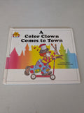A color clown comes to town Book by Jane Belk Moncure