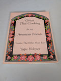 Great Thai Cooking for My American Friends: Creative Thai Dishes Made Easy Book by Yupa Holzner