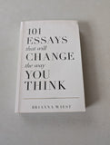 101 ESSAYS THAT WILL CHANGE THE WAY YOU THINK BY BRIANNA