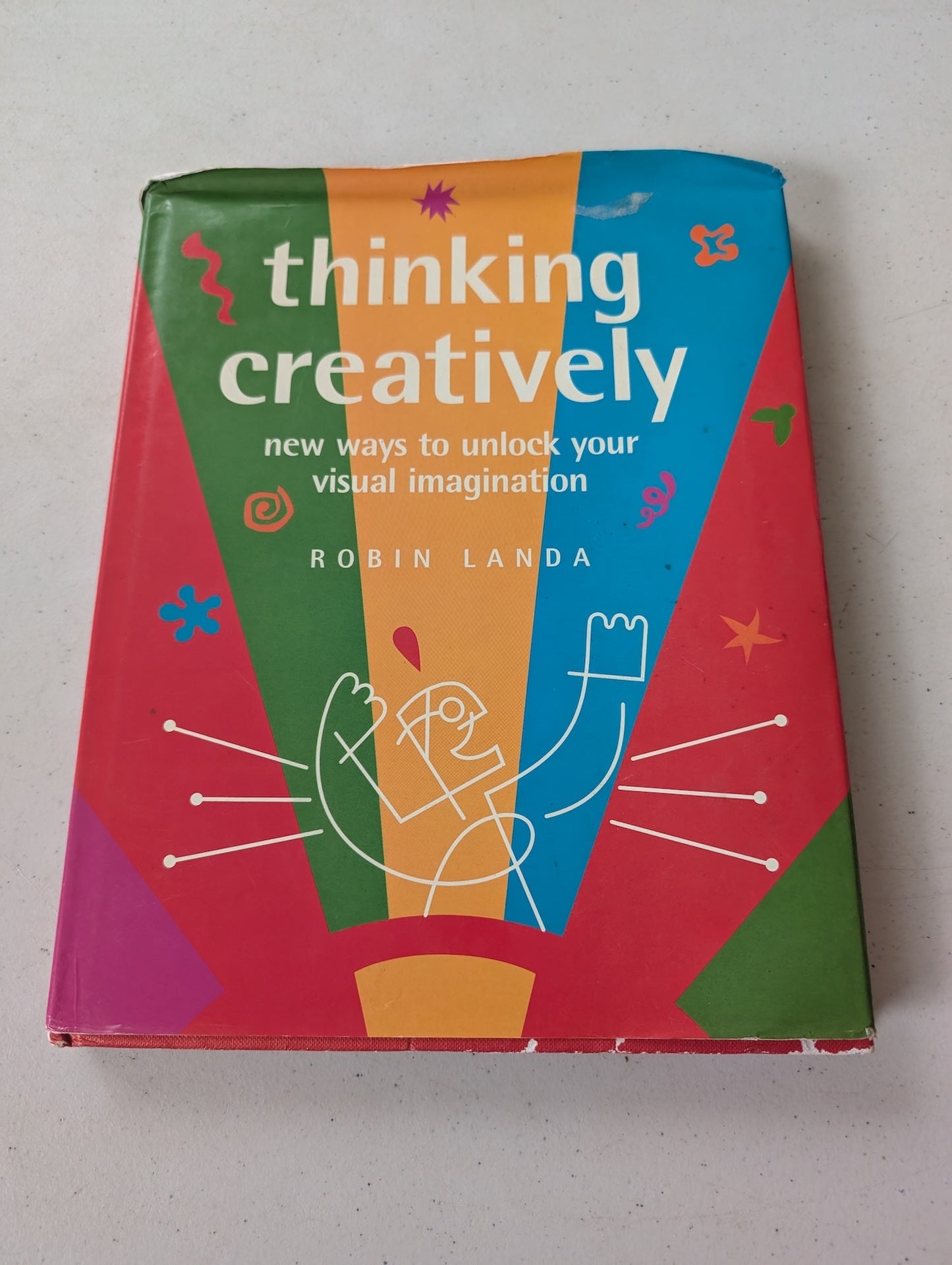 Thinking Creatively : New Ways to Unlock Your Visual Imagination by Robin Landa