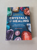 Crystals for Healing : The Complete Reference Guide With Over 200 Remedies for Mind, Heart & Soul by Karen Frazier