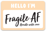 Fragile AF Sticker