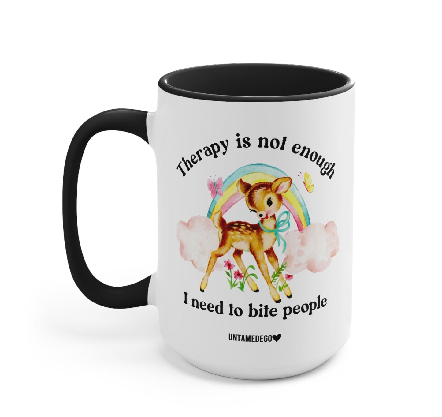 THERAPY IS NOT ENOUGH ENOUGH I NEED TO BITE PEOPLE DEER MUG