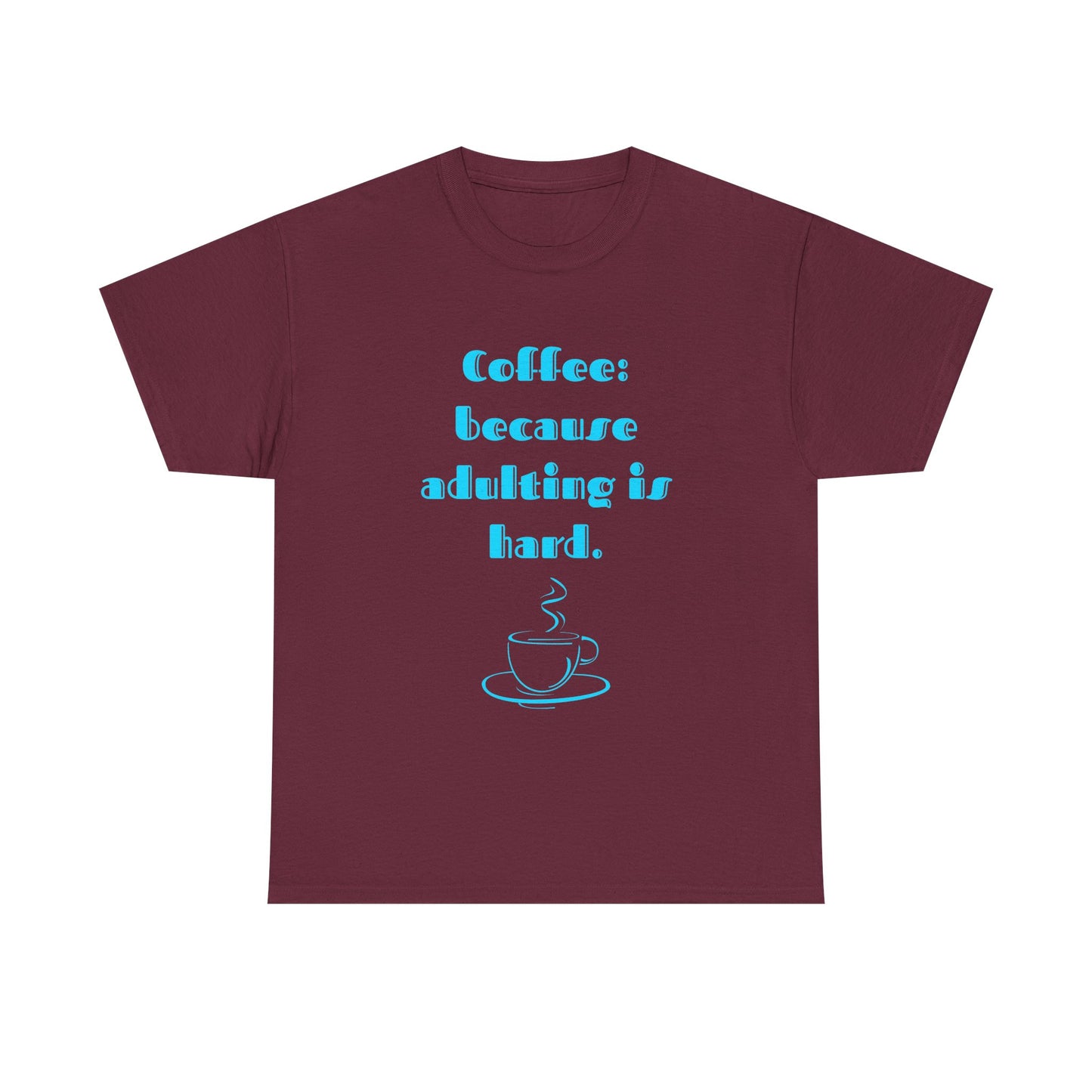 COFFEE: BECAUSE ADULTING IS HARD.