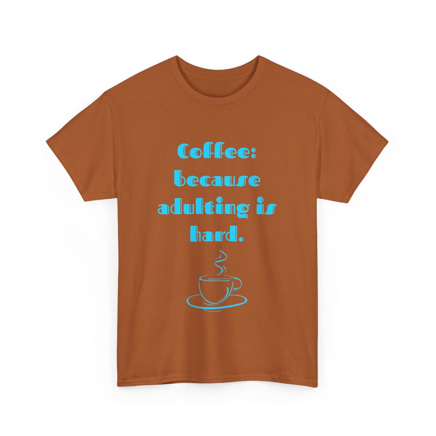 COFFEE: BECAUSE ADULTING IS HARD.