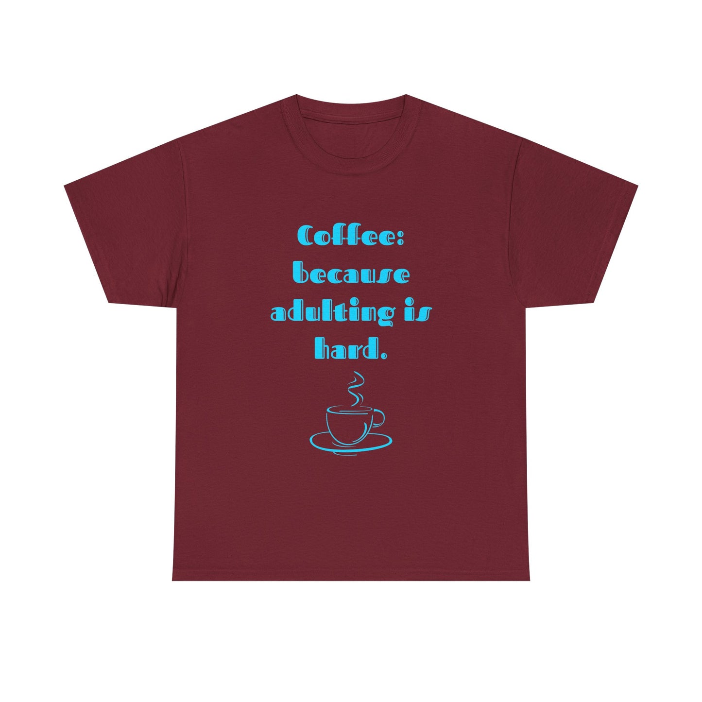 COFFEE: BECAUSE ADULTING IS HARD.