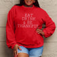 SIMPLY LOVE FULL SIZE EAT DRINK & BE THANKFUL ROUND NECK SWEATSHIRT