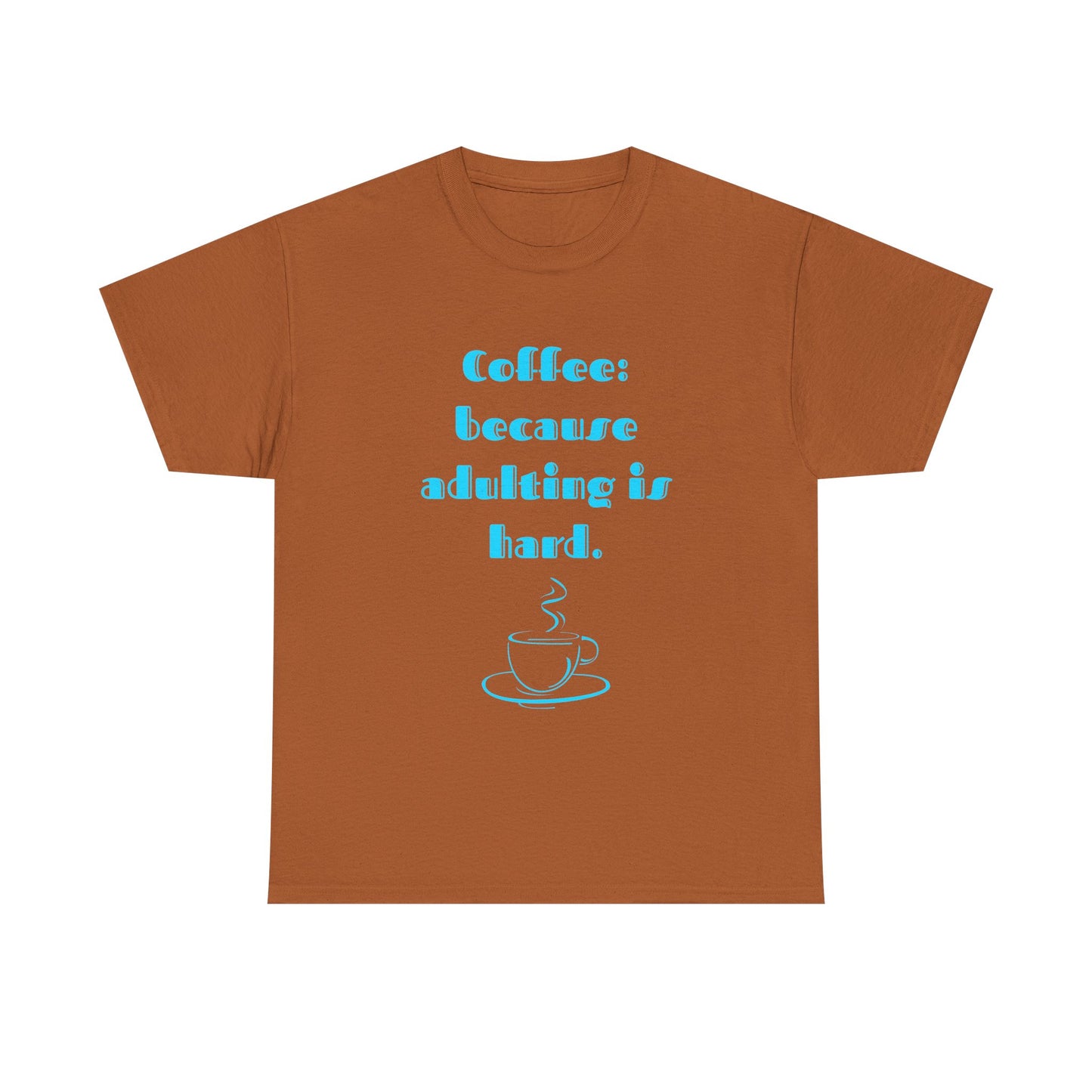 COFFEE: BECAUSE ADULTING IS HARD.