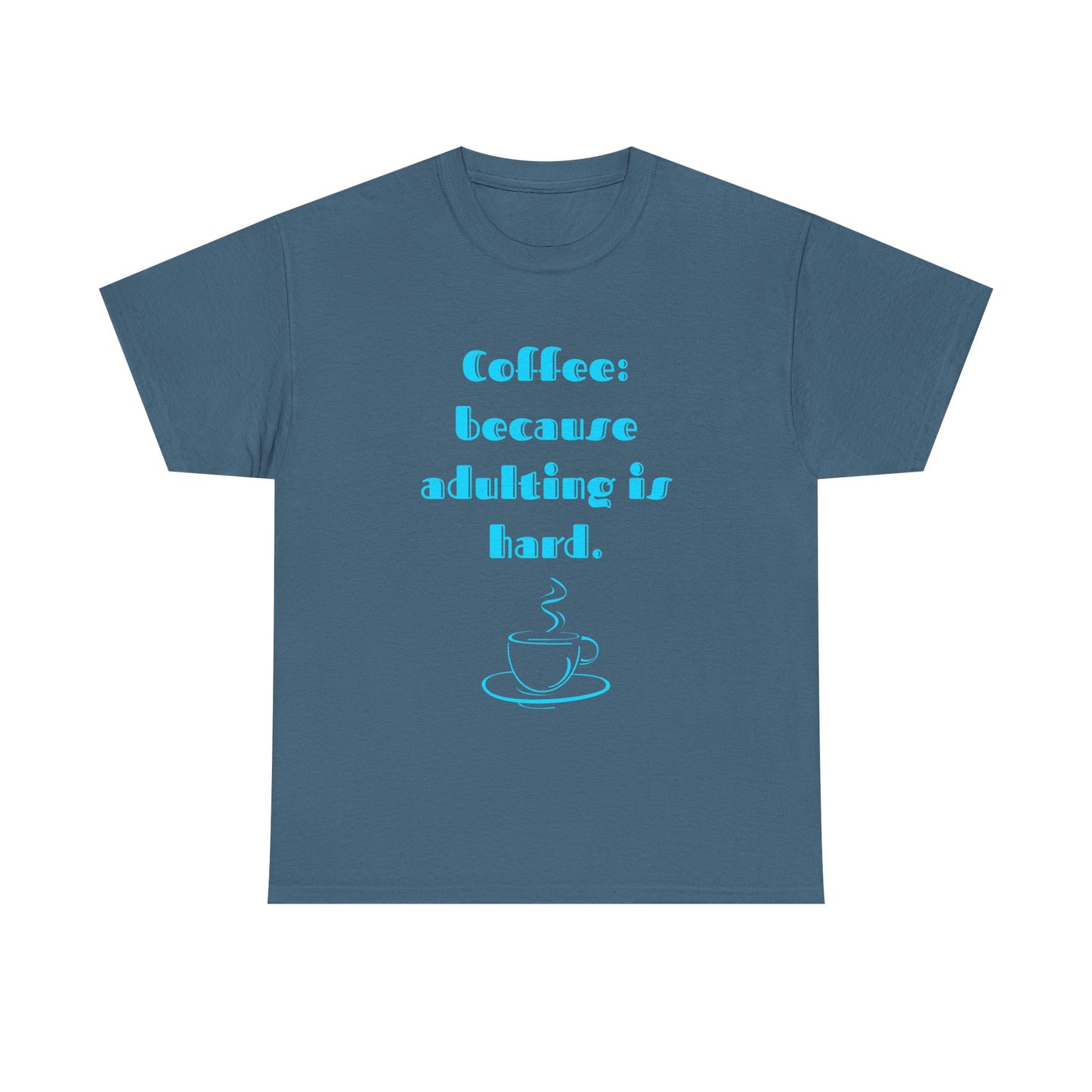 COFFEE: BECAUSE ADULTING IS HARD.