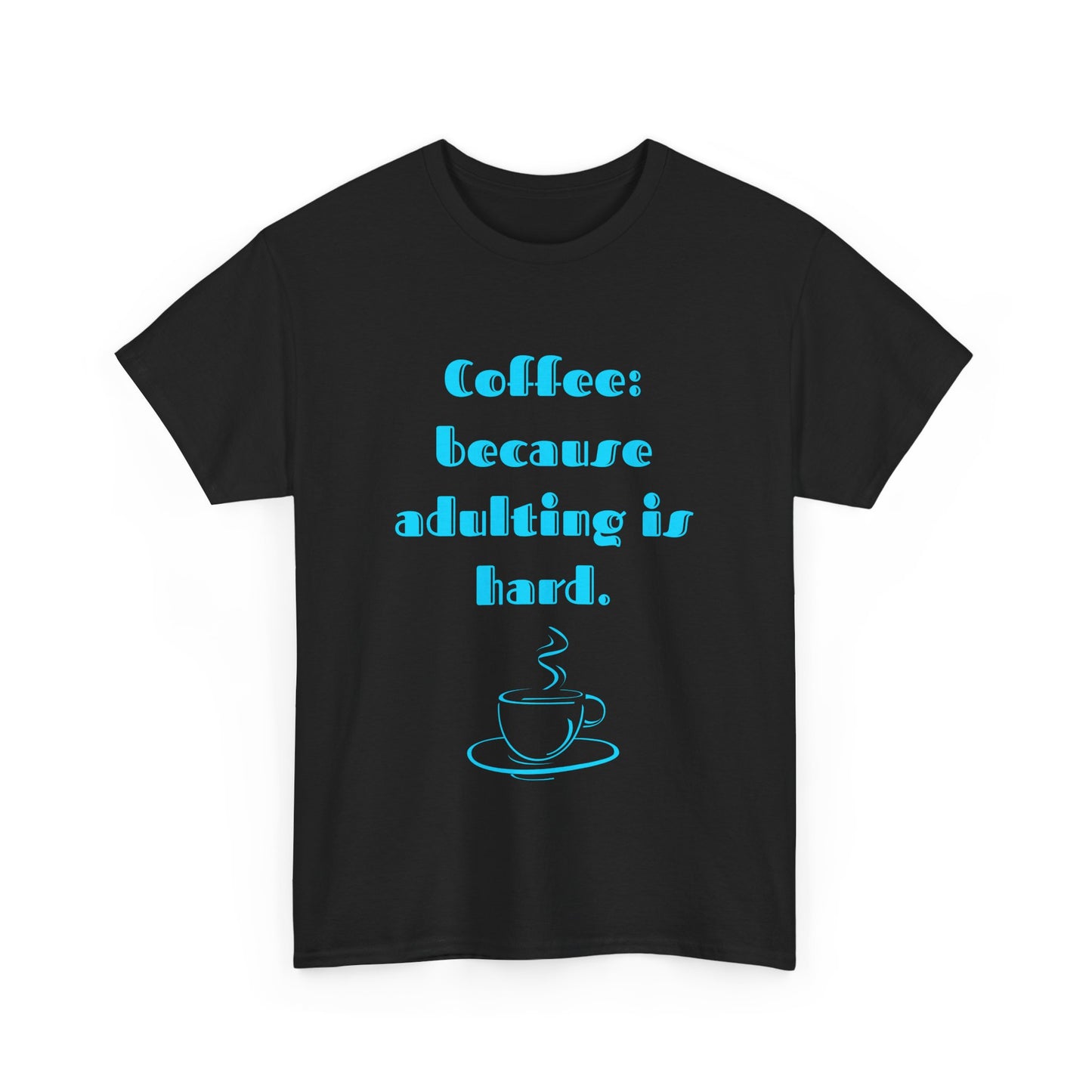 COFFEE: BECAUSE ADULTING IS HARD.
