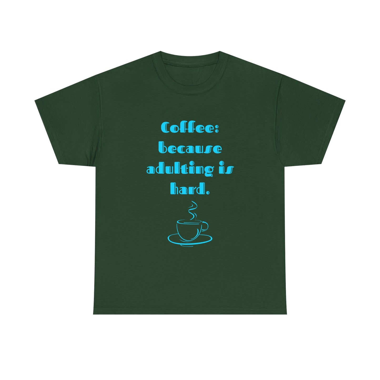 COFFEE: BECAUSE ADULTING IS HARD.