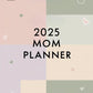 2025 Ultimate Mom Planner | 50+ Pages