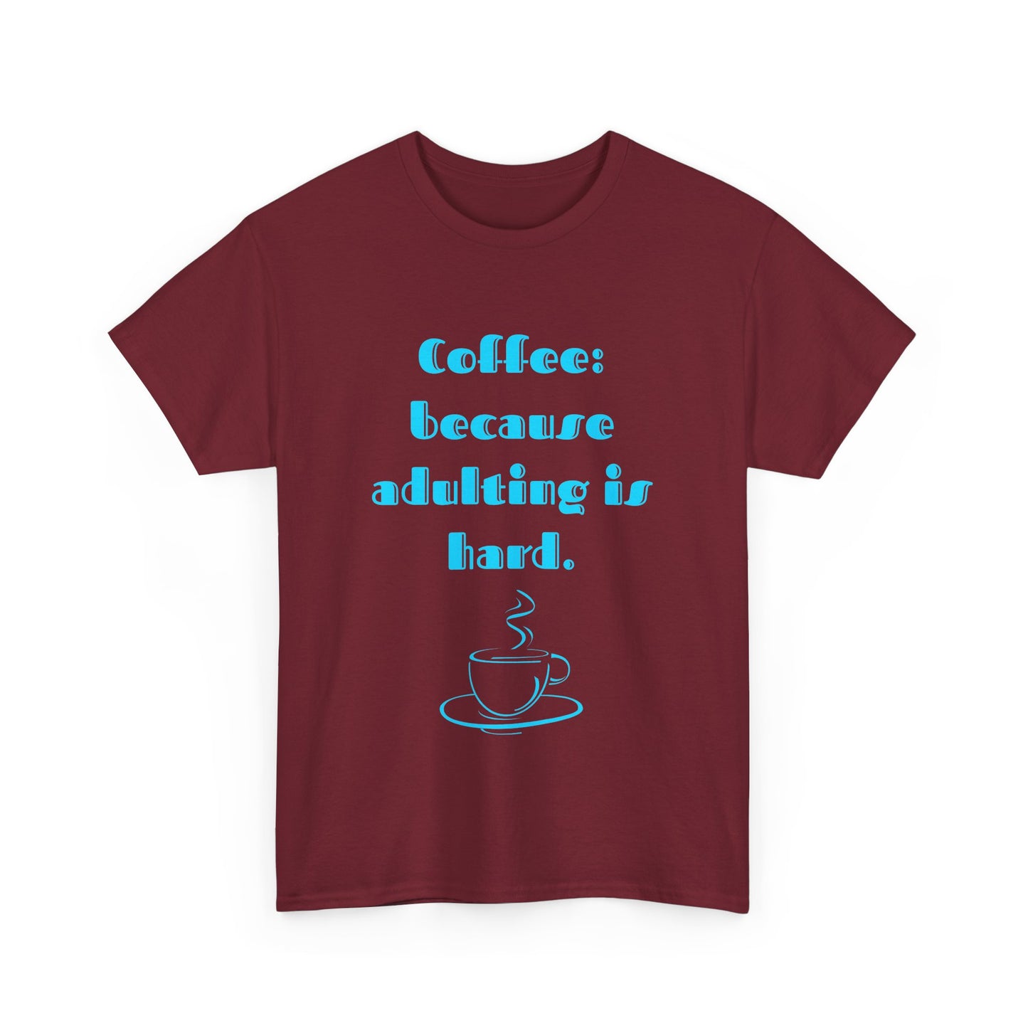 COFFEE: BECAUSE ADULTING IS HARD.