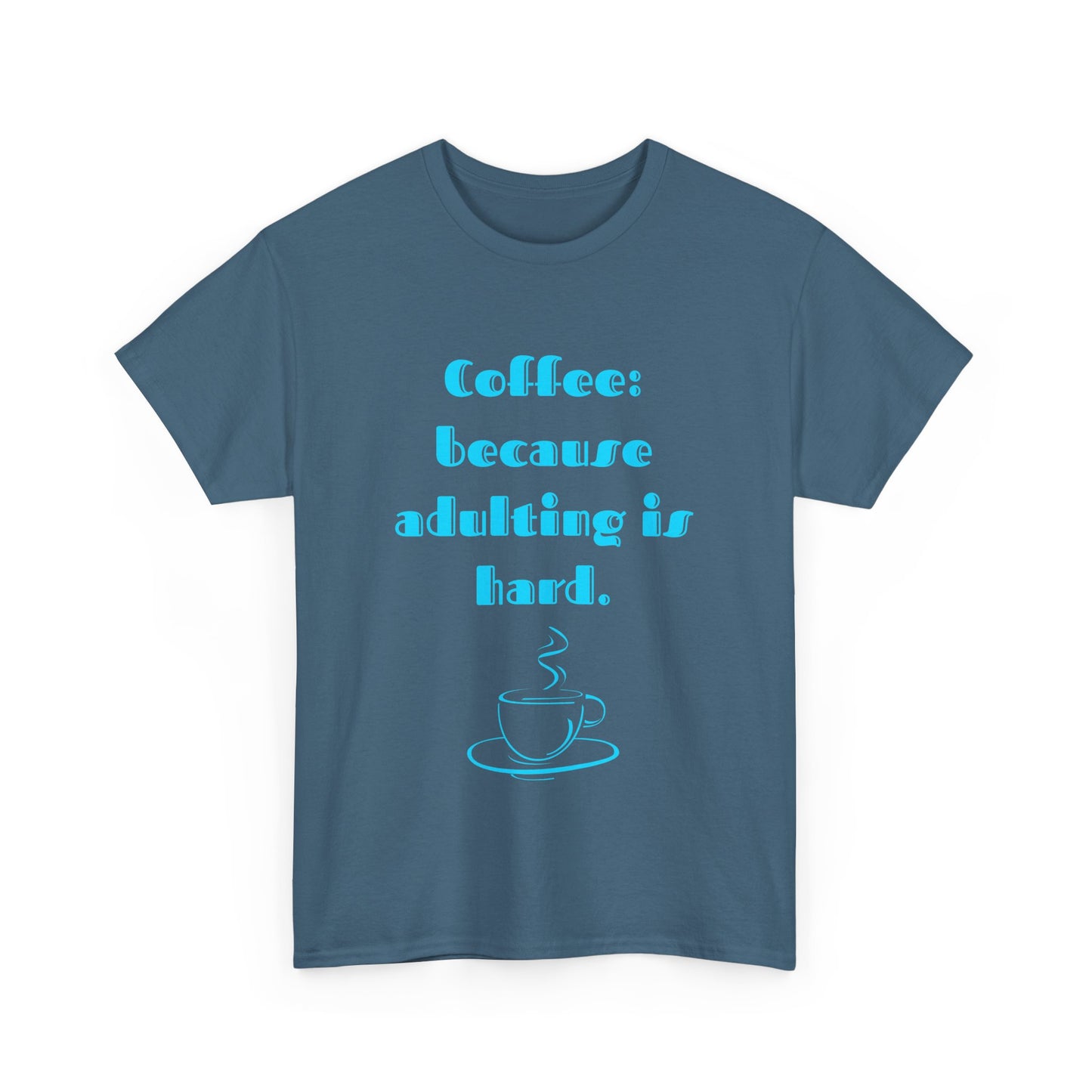COFFEE: BECAUSE ADULTING IS HARD.
