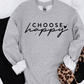 CHOOSE HAPPY SWEATSHIRT, CHOOSE HAPPY T SHIRT , POSITIVE VIBES SWEATSHIRT, INSPIRING GIFT, BACK TO SCHOOL SWEATSHIRT, GIFTS FOR WOMEN