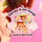 THERAPY IS NOT ENOUGH I NEED TO BITE PEOPLE HOLOGRAPHIC KEYCHAIN