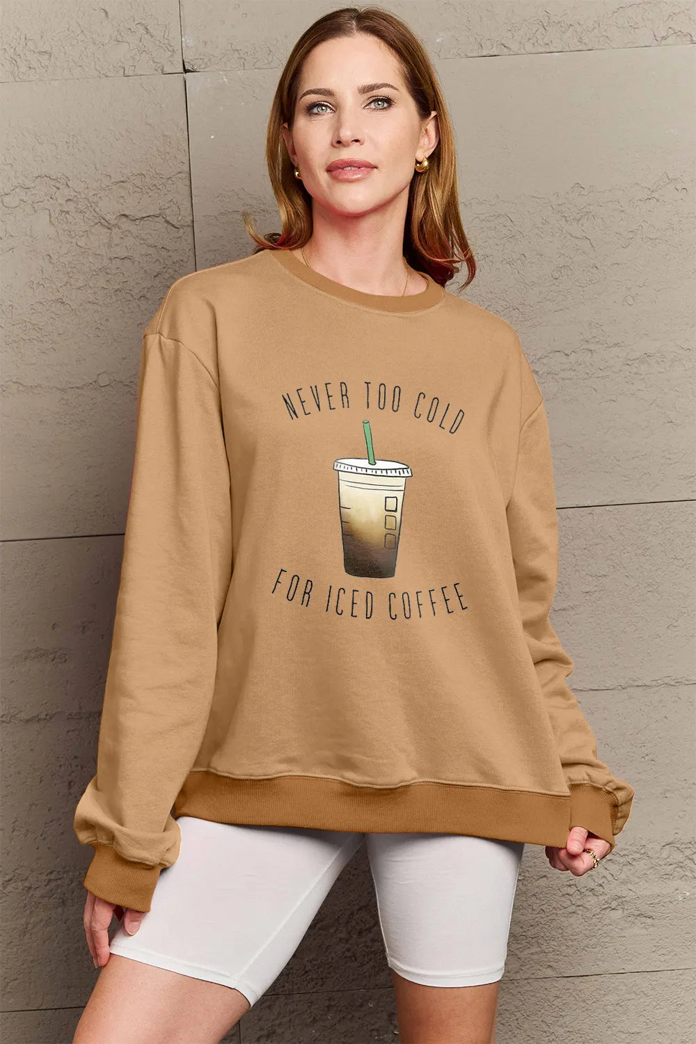 SIMPLY LOVE FULL SIZE NEVER TOO COLD FOR ICED COFFEE ROUND NECK SWEATSHIRT