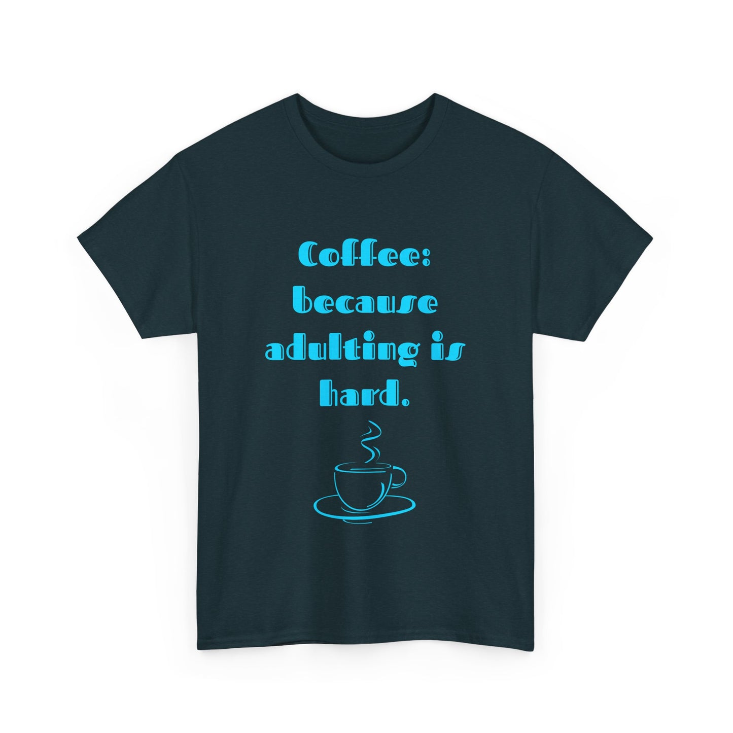 COFFEE: BECAUSE ADULTING IS HARD.