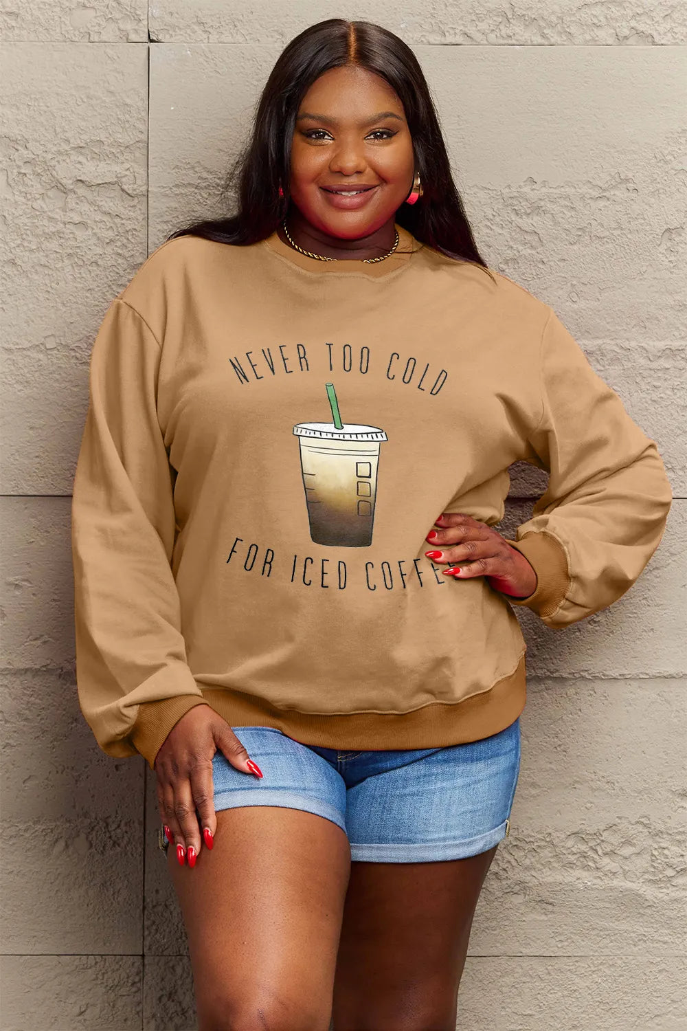 SIMPLY LOVE FULL SIZE NEVER TOO COLD FOR ICED COFFEE ROUND NECK SWEATSHIRT