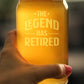 THE LEGEND HAS RETIRED - BEER CAN PINT GLASS - FUNNY RETIREMENT GIFTS FOR BOSS OR COWORKERS - 16 OZ