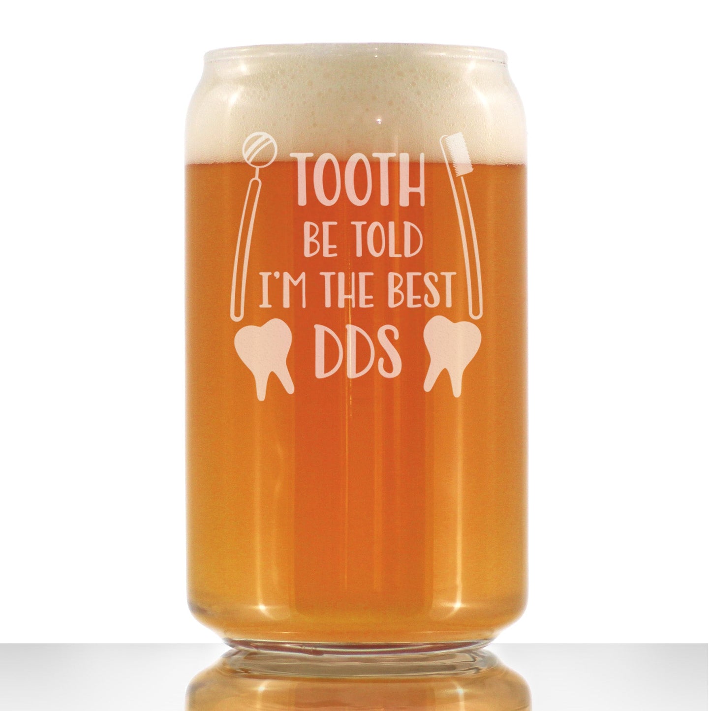 TOOTH BE TOLD - 16 OUNCE BEER CAN PINT GLASS