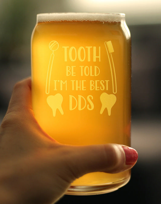 TOOTH BE TOLD - 16 OUNCE BEER CAN PINT GLASS