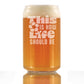 THIS IS HOW LIFE SHOULD BE ENGRAVED BEER CAN GLASS INSPIRATIONAL GIFTS FOR WOMEN BEER CAN SHAPED PINT GLASS - 16OZ