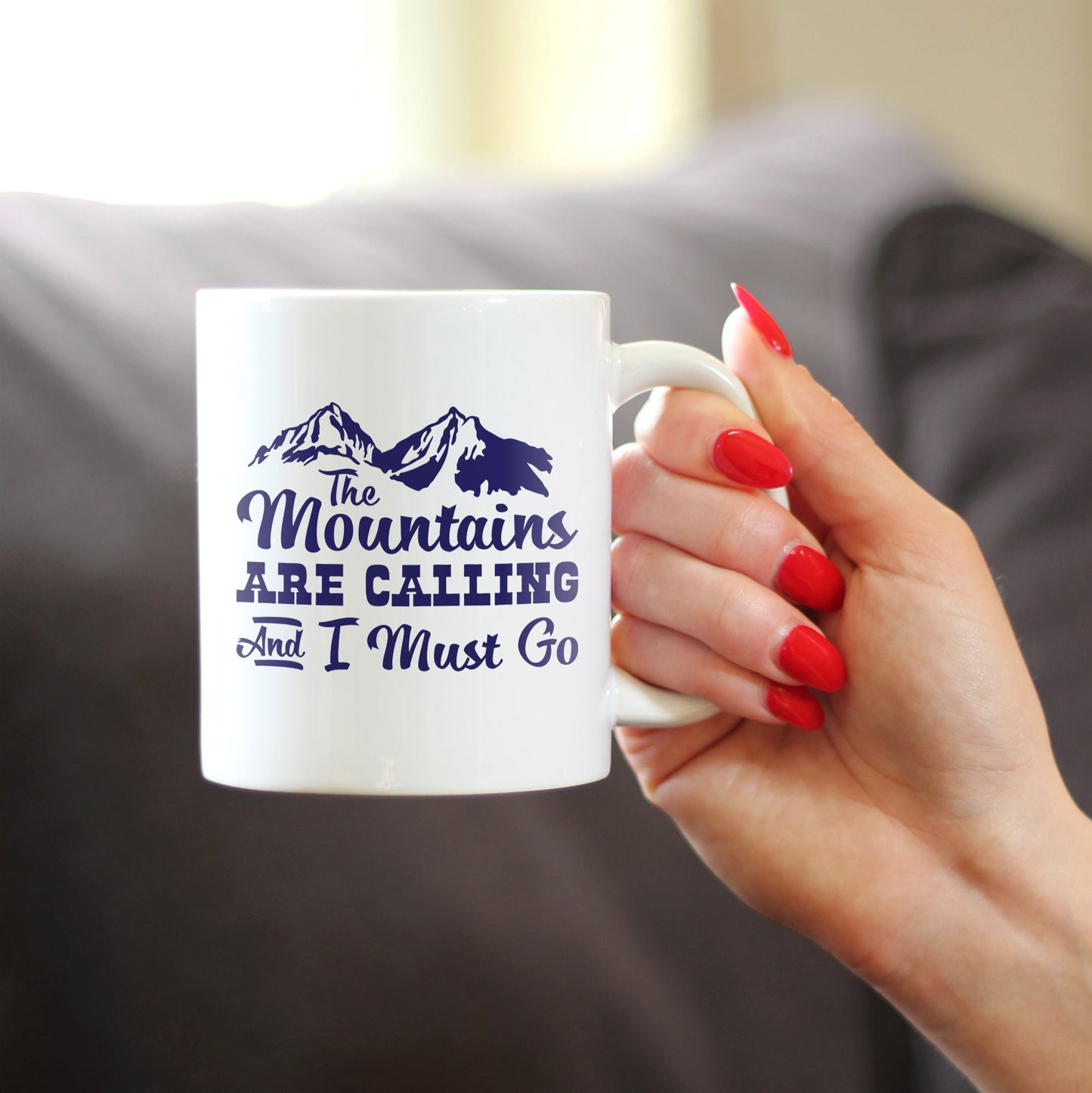 THE MOUNTAINS ARE CALLING AND I MUST GO - COFFEE MUG - FUN MOUNTAIN THEMED GIFTS AND DECOR