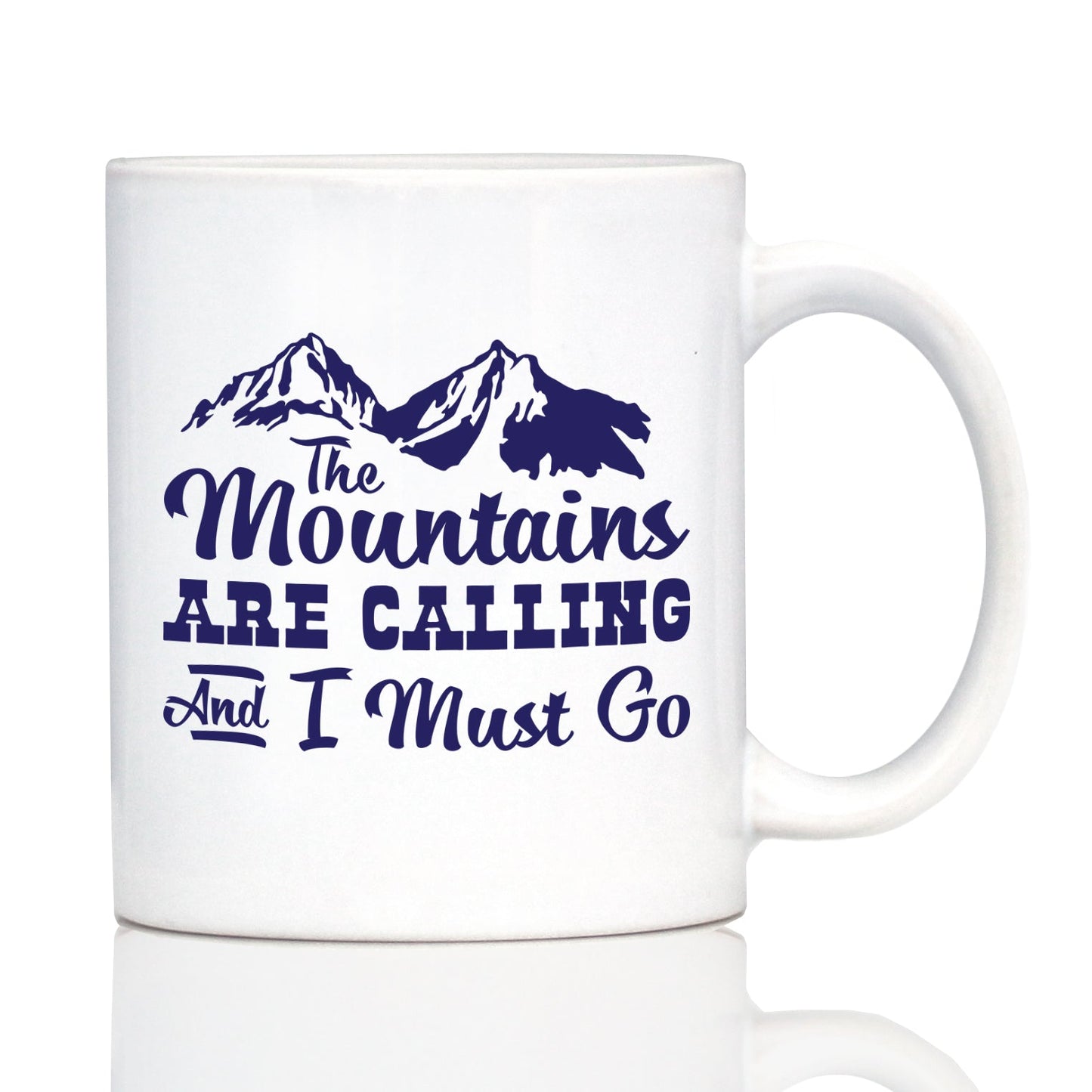 THE MOUNTAINS ARE CALLING AND I MUST GO - COFFEE MUG - FUN MOUNTAIN THEMED GIFTS AND DECOR