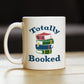 TOTALLY BOOKED COFFEE MUG - FUNNY BOOK CLUB GIFTS FOR LOVERS OF READING & FUN LIBRARIANS