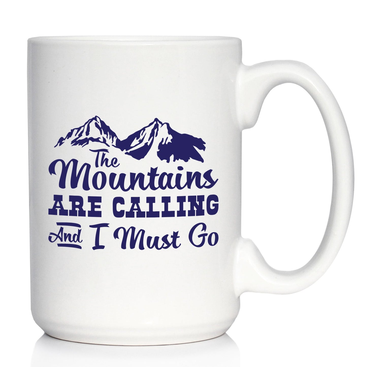 THE MOUNTAINS ARE CALLING AND I MUST GO - COFFEE MUG - FUN MOUNTAIN THEMED GIFTS AND DECOR