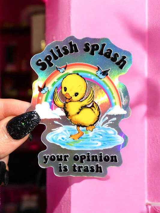 SPLISH SPLASH YOUR OPINION IS TRASH DUCKY STICKER