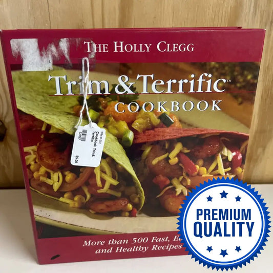 THE HOLLY CLEGG TRIM & TERRIFIC COOKBOOK