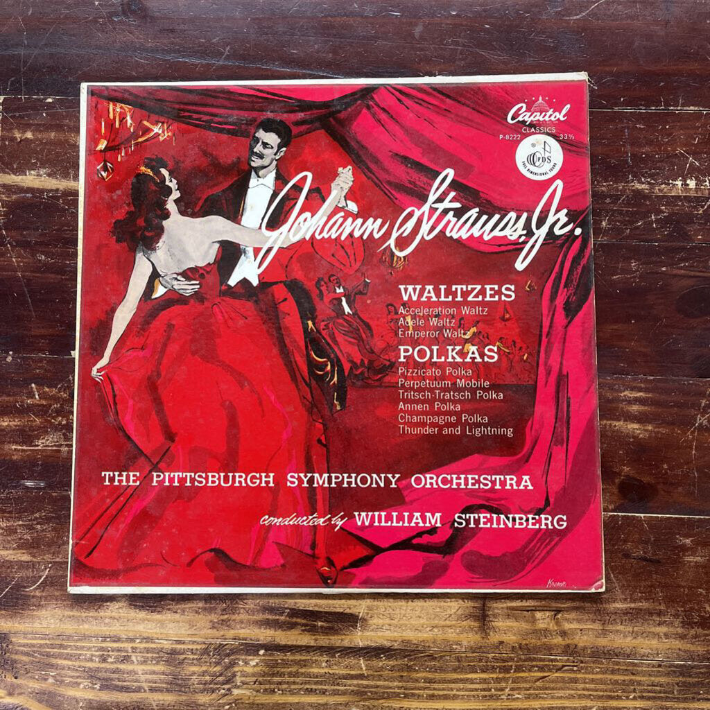 JOHANN STRAUSS JR. - THE PITTSBURGH SYMPHONY ORCHESTRA CONDUCTED BY WILLIAM STEINBERG - WALTZES / POLKAS