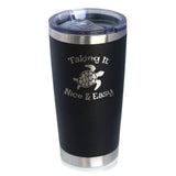 TAKING IT NICE & EASY - 20 OZ COFFEE TUMBLER