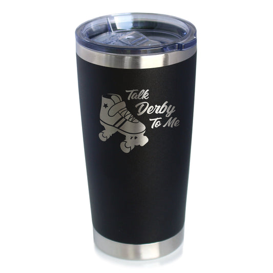 TALK DERBY TO ME - 20 OZ COFFEE TUMBLER