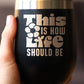 THIS IS HOW LIFE SHOULD BE INSULATED WINE TUMBLER WITH SLIDING LID INSPIRATIONAL GIFTS FOR WOMEN 12OZ STAINLESS STEEL TUMBLER