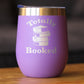 TOTALLY BOOKED - WINE TUMBLER GLASS WITH SLIDING LID - STAINLESS STEEL TRAVEL MUG - UNIQUE READING GIFTS FOR WOMEN AND MEN READERS