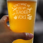 TEACHER VOICE - PINT GLASS FOR BEER - CUTE FUNNY TEACHER GIFTS FOR WOMEN & MEN - FUN TEACHER DECOR - 16 OZ GLASSES