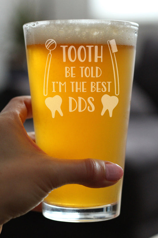 TOOTH BE TOLD - 16 OUNCE PINT GLASS