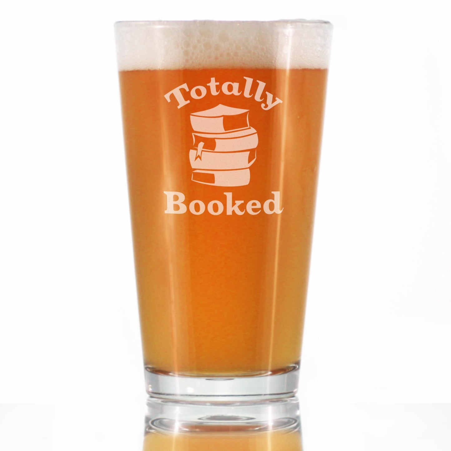 TOTALLY BOOKED - PINT GLASS FOR BEER - CUTE FUNNY BOOK CLUB GIFTS FOR LOVERS OF READING & FUN LIBRARIANS - 16 OZ