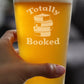 TOTALLY BOOKED - PINT GLASS FOR BEER - CUTE FUNNY BOOK CLUB GIFTS FOR LOVERS OF READING & FUN LIBRARIANS - 16 OZ