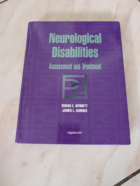 NEUROLOGICAL DISABILITIES: ASSESSMENT AND TREATMENT - BOOK BY JAMES L. KARNES AND SUSAN E. BENNE