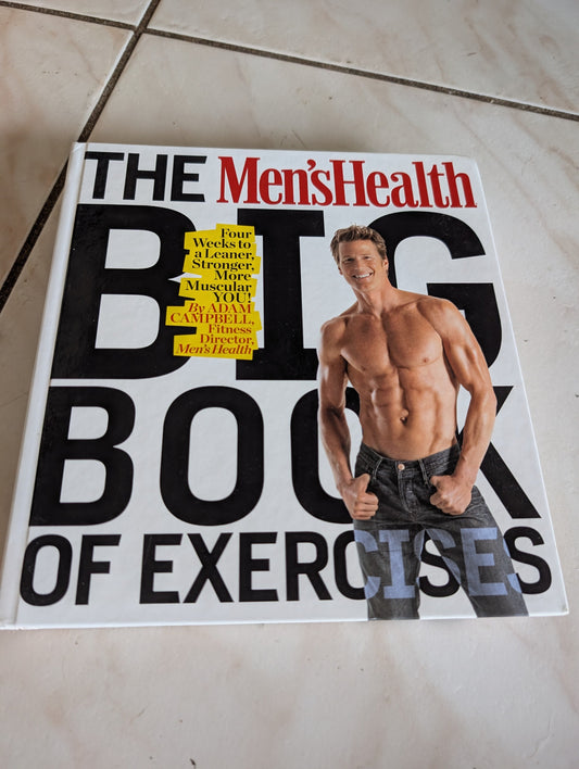 THE MEN'S HEALTH BIG BOOK OF EXERCISES - BOOK BY ADAM CAMPBELL