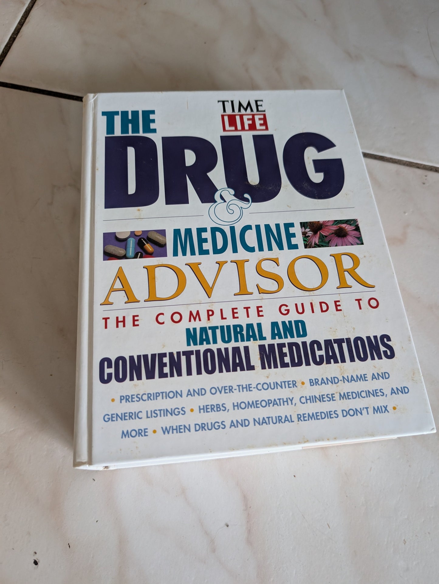 THE DRUG & NATURAL MEDICINE ADVISOR: THE COMPLETE GUIDE TO ALTERNATIVE & CONVENTIONAL MEDICATIONS